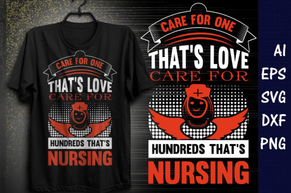 Care for Hundreds, That's Nursing: Graphics & T-Shirt Designs