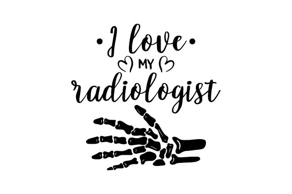 I Love My Radiologist Crafts