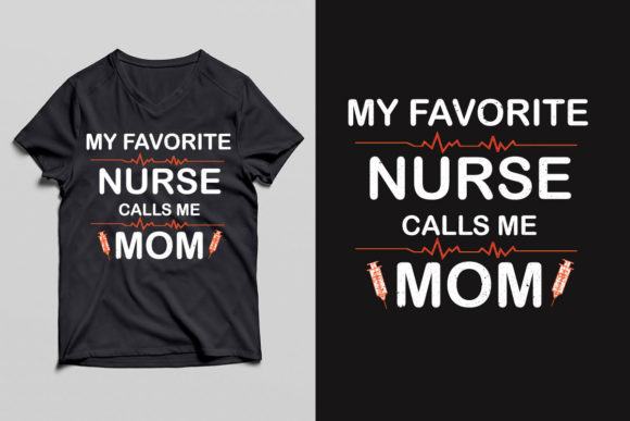 My Favorite Nurse Call Me T Shirt Design: Graphics & Print Templates