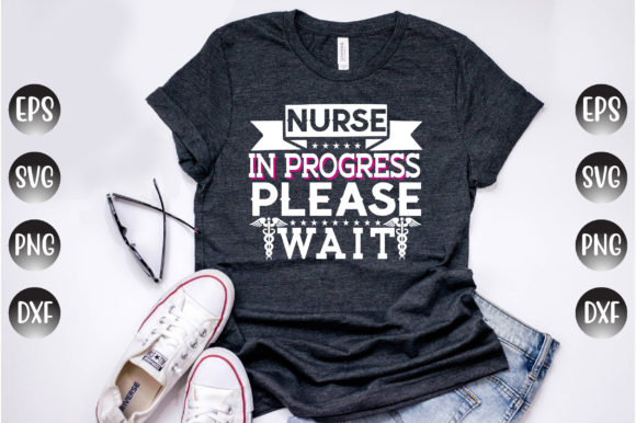 Nurse Quotes, Nurse in Progress Graphics