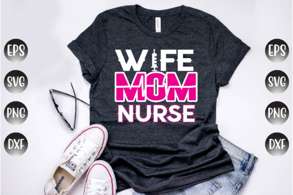 Nurse Quotes, Wife Mom Nurse Graphics