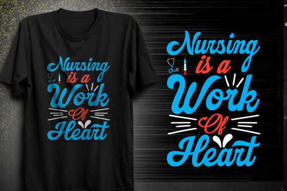 Nursing is a Work of Heart T-Shirt Graphics